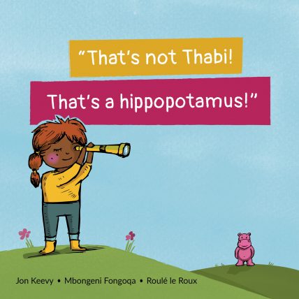 an image of that's not thabi, that's a hippopotamus, an early reading and learning children's book